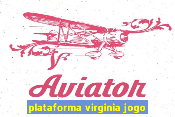 plataforma virginia jogo